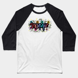 Magic hand lettering with floral. Baseball T-Shirt